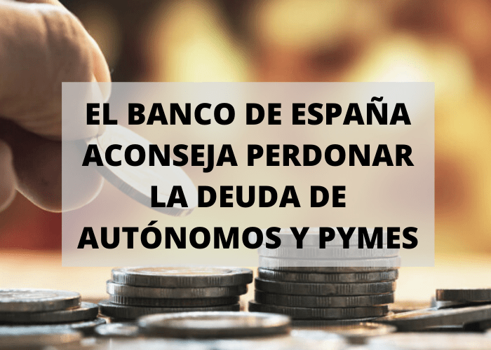 El Banco de España aconseja perdonar las deudas de autónomos y pymes