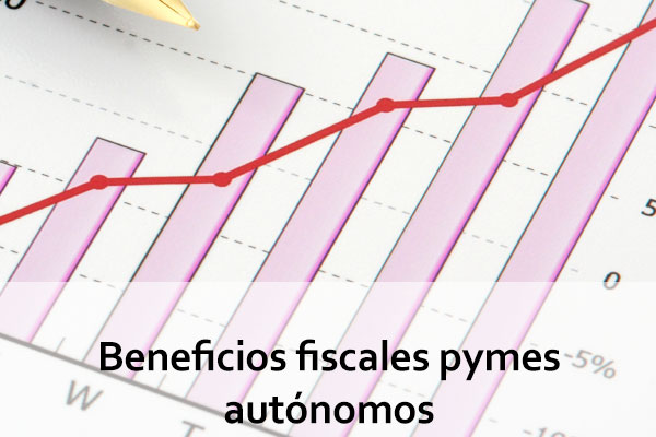 Beneficios fiscales para pymes y autónomos