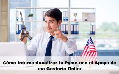 Cómo Internacionalizar tu Pyme con el Apoyo de una Gestoría Online