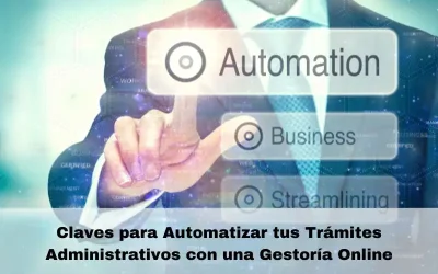 Claves para Automatizar tus Trámites Administrativos con una Gestoría Online