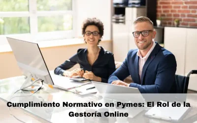 Cumplimiento Normativo en Pymes: El Rol de la Gestoría Online